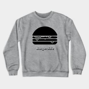 Burgeroisie Crewneck Sweatshirt